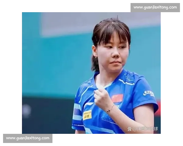 陈幸同逆袭崛起展现国乒新力量以坚韧与智慧书写辉煌篇章